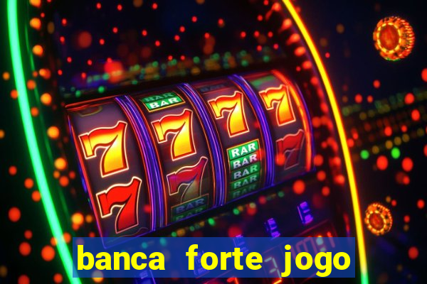 banca forte jogo do bicho app